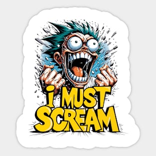 I Must Scream ! Sticker